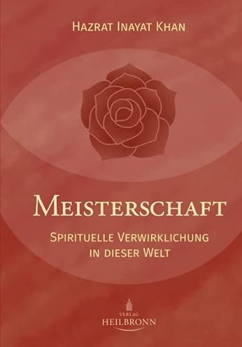 Meisterschaft: Spirituelle Verwirklichung in dieser Welt