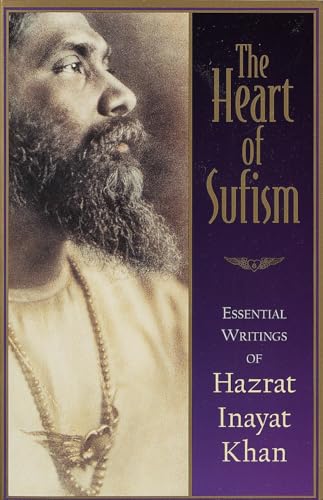 The Heart of Sufism: Essential Writings of Hazrat Inayat Khan von Shambhala Publications