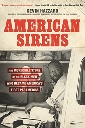 American Sirens: The Incredible Story of the Black Men Who Became America's First Paramedics von Hachette Books