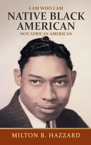 I Am Who I Am: Native Black American I Am Who I Am: Native Black American von Citiofbooks, Inc.