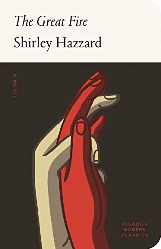 The Great Fire: Shirley Hazzard (Picador Modern Classics)