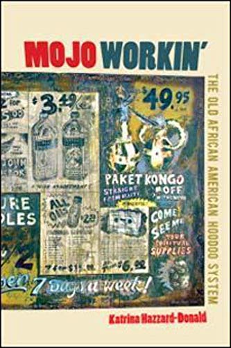 Mojo Workin': The Old African American Hoodoo System von University of Illinois Press