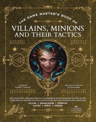 The Game Master’s Book of Villains, Minions and Their Tactics: Epic New Antagonists for Your Pcs, Plus New Minions, Fighting Tactics, and ... Original Bbegs for 5th Edition Rpg Adventures The Game Master’s Book of Villains, Minions and Their Tactics: Epic New Antagonists for Your Pcs, Plus New Minions, Fighting Tactics, and ... Original Bbegs for 5th Edition Rpg Adventures von Media Lab Books