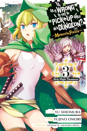 Is It Wrong to Try to Pick Up Girls in a Dungeon? Memoria Freese, Vol. 3 Is It Wrong to Try to Pick Up Girls in a Dungeon? Memoria Freese, Vol. 3 von Yen Press