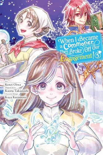 When I Became a Commoner, They Broke Off Our Engagement!, Vol. 5: Volume 5 (When I Became a Commoner, They Broke Off Our Engagement!, 5) von Yen Press
