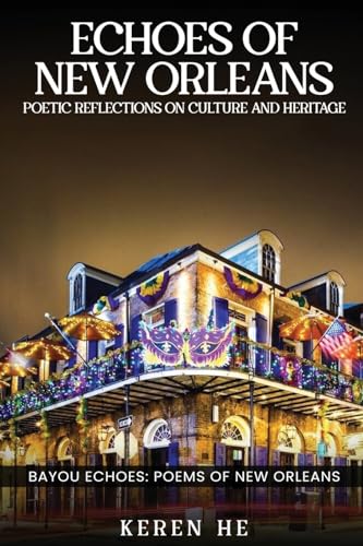 Echoes of New Orleans: Poetic Reflections on Culture and Heritage Echoes of New Orleans: Poetic Reflections on Culture and Heritage von Self-Published