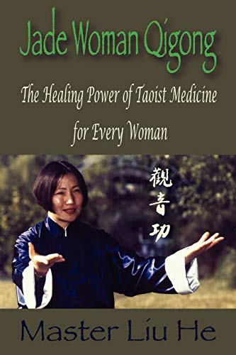 Jade Woman Qigong: The Healing Power of Taoist Medicine for Every Woman von Trafford Publishing