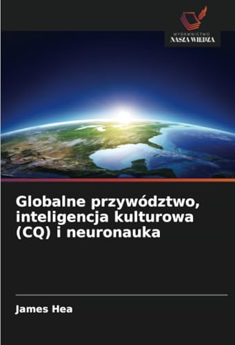 Globalne przywództwo, inteligencja kulturowa (CQ) i neuronauka: DE von Wydawnictwo Nasza Wiedza