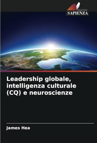 Leadership globale, intelligenza culturale (CQ) e neuroscienze von Edizioni Sapienza