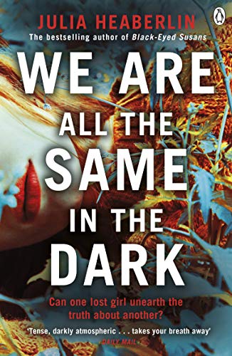 We Are All the Same in the Dark: Julia Heaberlin