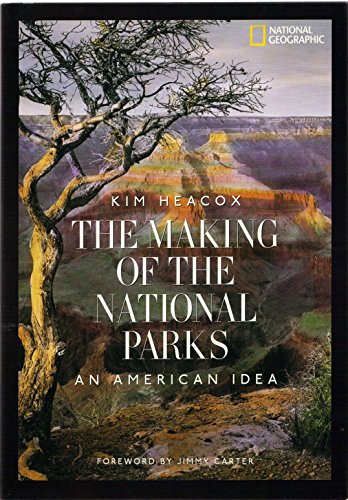 The Making Of The National Parks ; An American Idea