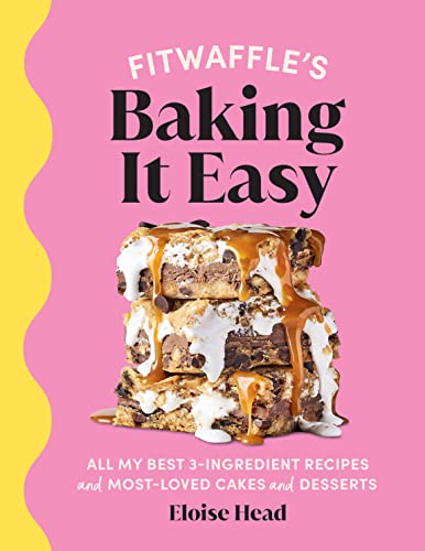 Fitwaffle’s Baking It Easy: All my best 3-ingredient recipes and most-loved cakes and desserts. THE SUNDAY TIMES BESTSELLER Fitwaffle’s Baking It Easy: All my best 3-ingredient recipes and most-loved cakes and desserts. THE SUNDAY TIMES BESTSELLER