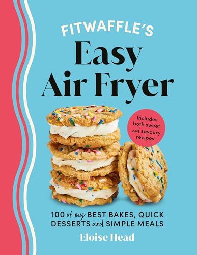 Fitwaffle’s Easy Air Fryer: 100 of my best bakes, quick desserts and simple meals von Ebury Press