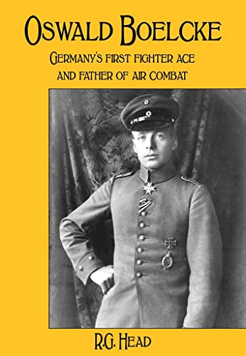 Oswald Boelcke: German's First Fighter Ace and Father of Air Combat von Grub Street