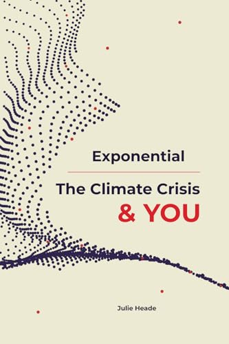 Exponential: The Climate Crisis & You von Self published