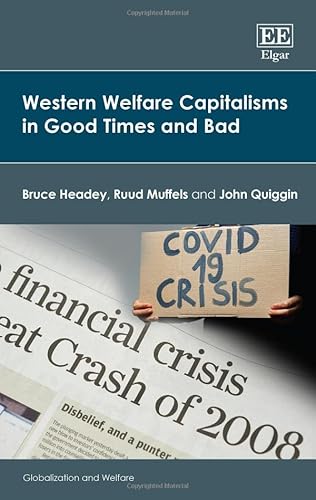 Western Welfare Capitalisms in Good Times and Bad (Globalization and Welfare) von Edward Elgar Publishing Ltd