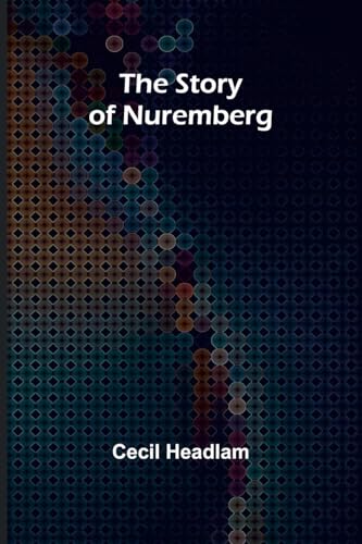The Story of Nuremberg von Alpha Edition
