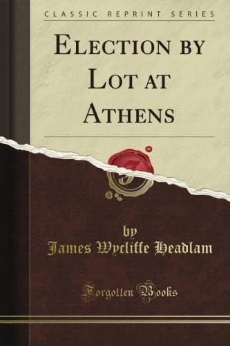 Election By Lot at Athens (Classic Reprint)