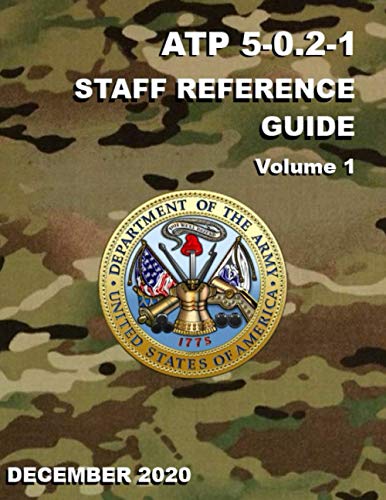 ATP 5-0.2-1 Staff Reference Guide: Volume 1