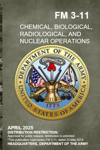 Chemical, Biological, Radiological, and Nuclear Operations: FM 3-11 Pocket Size Chemical, Biological, Radiological, and Nuclear Operations: FM 3-11 Pocket Size von Independently published