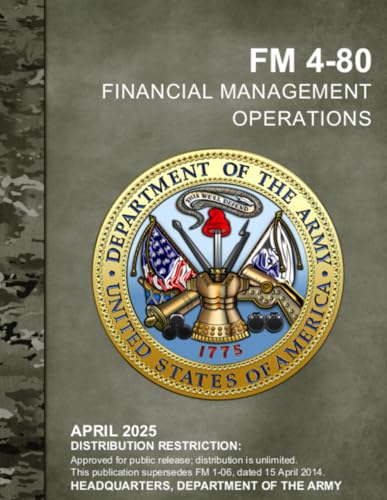 Financial Management Operations: FM 4-80 April 2025 Financial Management Operations: FM 4-80 April 2025 von Independently published