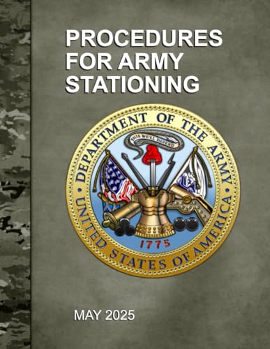 Procedures for Army Stationing: PAM 5-31 and AR 5-10 Stationing Procedures for Army Stationing: PAM 5-31 and AR 5-10 Stationing von Independently published