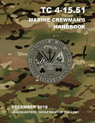 TC 4-15.51 Marine Crewman’s Handbook TC 4-15.51 Marine Crewman’s Handbook von Independently Published