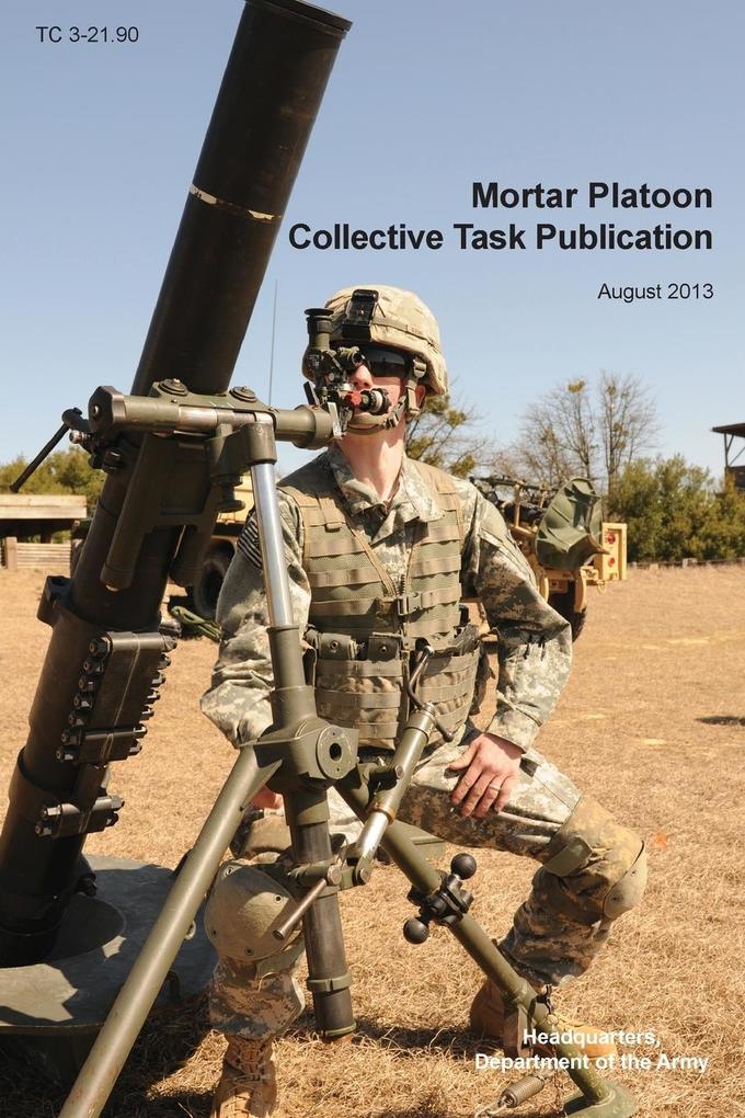 Mortar Platoon Collective Task Publication von Military Bookshop