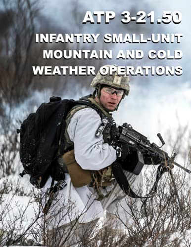 ATP 3-21.50 Infantry Small-Unit Mountain and Cold Weather Operations: Aug 2020