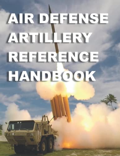 Air Defense Artillery Reference Handbook: Field Manual FM 3-01.11