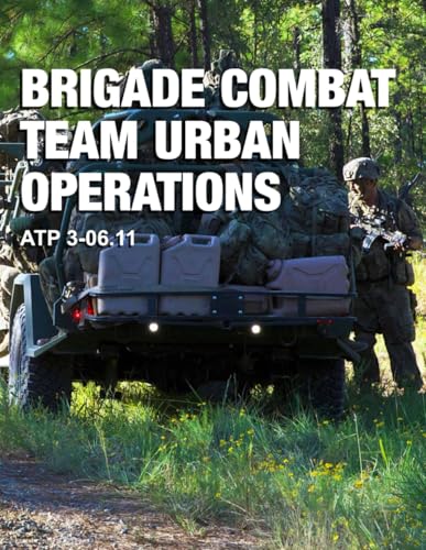 Brigade Combat Team Urban Operations: ATP 3-06.11 Full Size