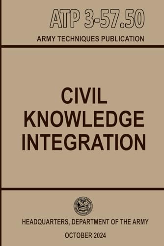 Civil Knowledge Integration: ATP 3-57.50 October 2024 Pocket Size von Independently published