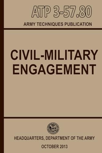 Civil-Military Engagement: ATP 3-57.80 Pocket Size von Independently published