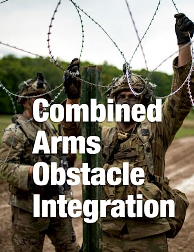 Combined Arms Obstacle Integration: FM 90-7 Full Size Print von Independently published