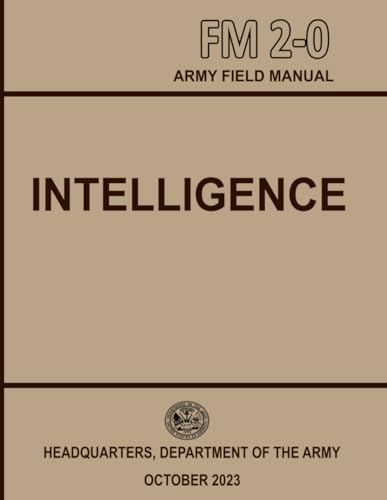 FM 2-0 Intelligence: October 2023 - Printed in Colour von Independently published