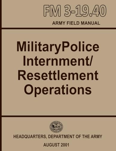 FM 3-19.40 Military Police Internment/Resettlement Operations: Includes Geneva Convention von Independently published
