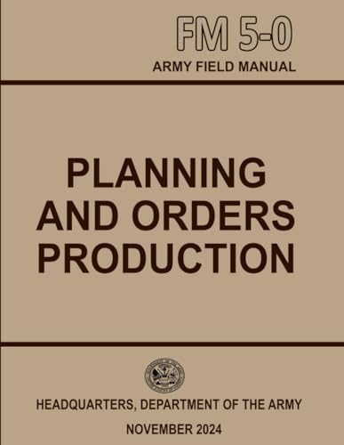 FM 5-0 Planning and Orders Production: Full Size von Independently published