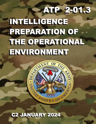 Intelligence Preparation of the Operational Environment: ATP 2-01.3, C2 January 2024 von Independently published