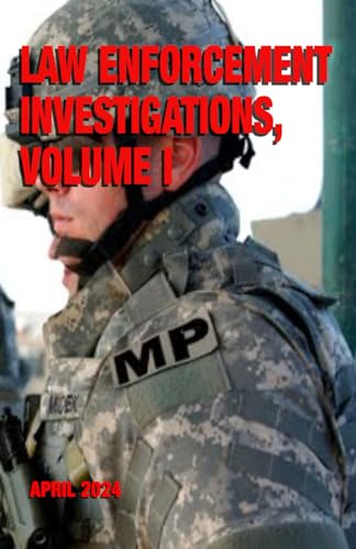 Law Enforcement Investigations, Volume I: Pocket Size ATP 3-39.12-1