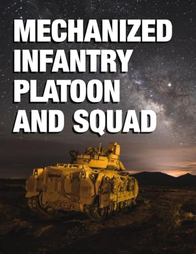 Mechanized Infantry Platoon and Squad: ATP 3-21.71 - October 2024 von Independently published