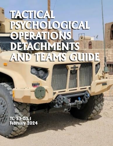 Tactical Psychological Operations Detachments and Teams Guide: Training Circular TC 53-03.1 von Independently published