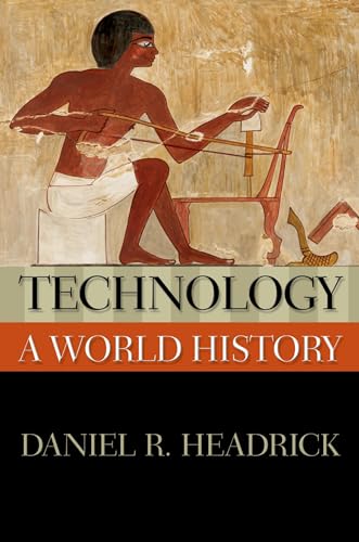 Technology: A World History (The New Oxford World History) von OUP USA