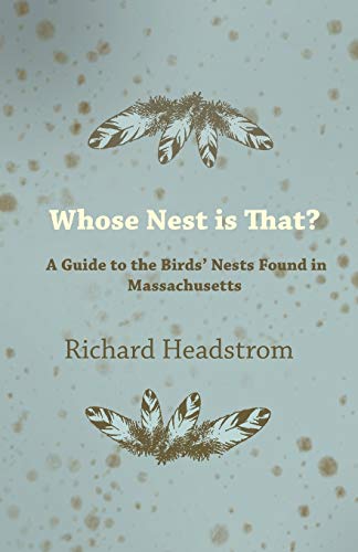 Whose Nest Is That? - A Guide to the Birds' Nests Found in Massachusetts von Joseph. Press