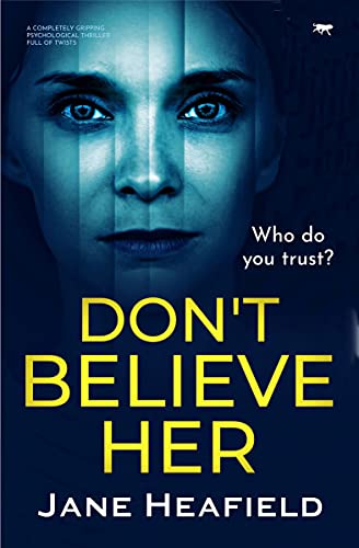 Don't Believe Her: a completely gripping psychological thriller full of twists