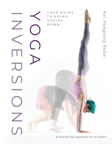 Yoga Inversions: Your Guide to Going Upside Down von Shambhala