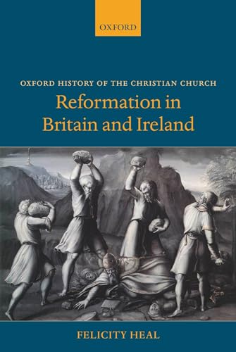 Reformation in Britain and Ireland (Oxford History of the Christian Church)