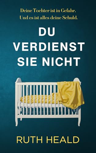 Du verdienst sie nicht: Ein fesselnder Psychothriller voller Spannung von Independently published