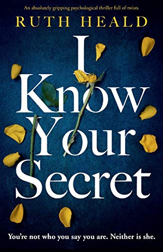 I Know Your Secret: An absolutely gripping psychological thriller full of twists