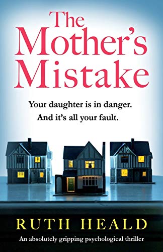 The Mother's Mistake: An absolutely gripping psychological thriller