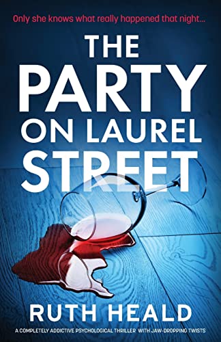The Party on Laurel Street: A completely addictive psychological thriller with jaw-dropping twists von Bookouture